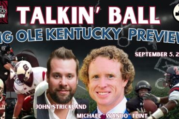 Talkin' Ball UK Preview: John Strickland and Michael Flint | South Carolina Gamecocks | Josh Brown