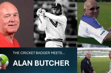 581: The Cricket Badger meets... ALAN BUTCHER