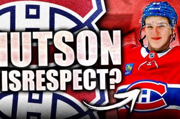 DID LANE HUTSON JUST GET DISRESPECTED BIG TIME? Montreal Canadiens Top Prospect News