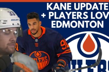 Edmonton Oilers News: Evander Kane Update? | Edmonton Is A Desirable Place To Play