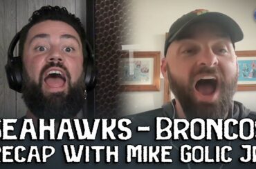 Reviewing Seahawks vs. Broncos with Mike Golic Jr.