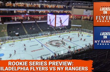 Philadelphia Flyers vs NY Rangers Rookie Series Preview!