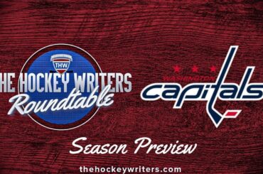 Washington Capitals 2024-25 NHL Season Preview | The Hockey Writers Roundtable