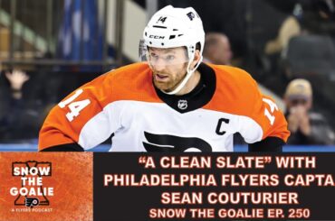 "A Clean Slate" with Philadelphia Flyers Captain Sean Couturier - Snow The Goalie Ep. 250