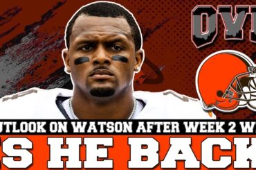 OVE: Is Cleveland Browns QB Deshaun Watson BACK to Form After Week 2 Victory???