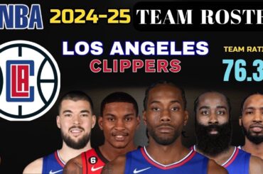 LOS ANGELES CLIPPERS UPDATED ROSTER NBA 2024-2025 SEASON LINE UP | LA CLIPPERS NBA PLAYER RATINGS