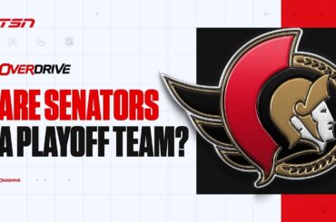 Are the Senators a Playoff Team? I Overdrive Hour 2