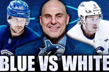 THE CANUCKS BLUE & WHITE SCRIMMAGE: LOTS TO TALK ABOUT