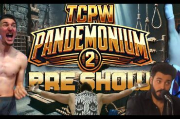 🔥 PANDEMONIUM 2 PRE-SHOW | TCPW 🔥