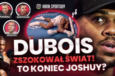 JOSHUA ZNOKAUTOWANY! DUBOIS ZSZOKOWAŁ ŚWIAT BOKSU! | PINDERA, BARTOSIAK I MISZKIŃ ANALIZUJĄ WALKĘ