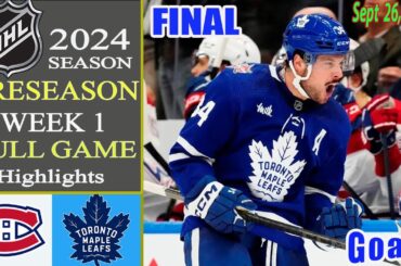 Canadiens vs Maple Leafs [GAME Highlights] Final Sep 26, 2024 |2024 NHL Preseason