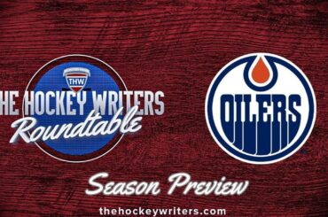 Edmonton Oilers 2024-25 NHL Season Preview | The Hockey Writers Roundtable