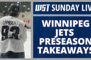 Winnipeg Jets Preseason Takeaways + Bryan Little Announcement Reaction | WST Sunday Live