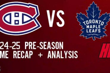 Montreal Canadiens vs. Toronto Maple Leafs | Habs 2024-25 Season Recap | Episode 0.3 | Harry Rice