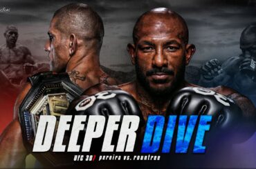 UFC 307: Pereira Vs Rountree Jr - A DEEPER DIVE