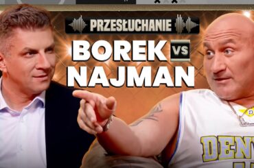 NAJMAN I BOREK: FREAK FIGHTY, POLSKI BOKS, POLITYKA, RYWALIZACJA Z BOŃKIEM - PRZESŁUCHANIE #4