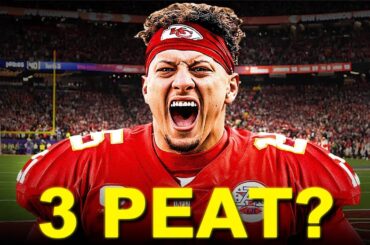 Can Patrick Mahomes Lead the Chiefs to a 3-PEAT?