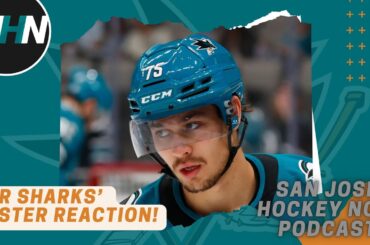 Our Sharks’ Roster Reaction!