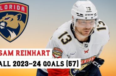 Sam Reinhart (#13) All 57 Goals of the 2023-24 NHL Season