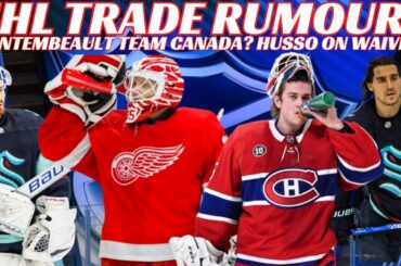 NHL Trade Rumours - Red Wings, Pens, Kraken + Husso on Waivers, Montembeault Team Canada?