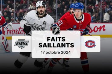 Kings vs Canadiens 17/10 | Faits saillants