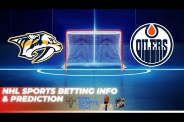 Nashville Predators VS Edmonton Oilers : NHL Betting Info For 10/17/24