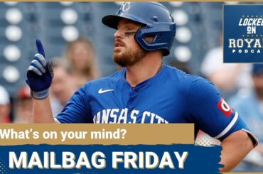 Mailbag Friday | Kansas City Royals Podcast