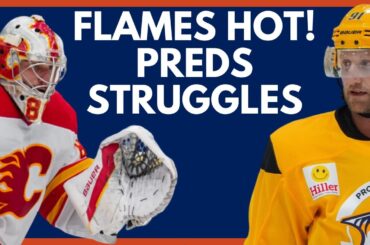 Beyond The Oilers: Calgary Flames HOT Start | Nashville Predators Struggles