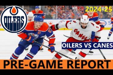 Pre-Game Report: Edmonton Oilers vs Carolina Hurricanes