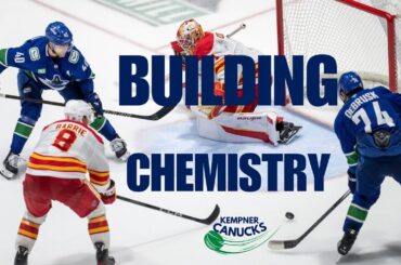 Canucks are BUILDING CHEMISTRY!