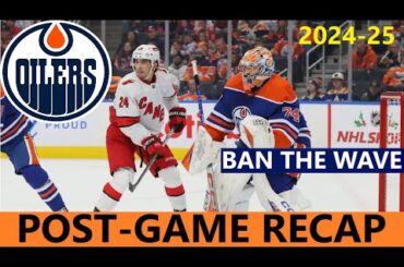 BAN THE WAVE! Post-Game Reaction: Edmonton Oilers 2, Carolina Hurricanes 3 (OT)