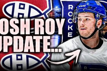 WE NOW KNOW WHAT HAPPENED WITH JOSHUA ROY… MORE NEW DRAMA (Montreal Canadiens Top Prospect News)