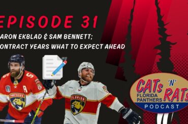 Cats N Rats Episode 31 — Aaron Ekblad & Sam Bennett; Contract Years What To Expect Ahead