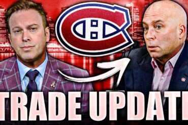 ELLIOTTE FRIEDMAN GIVES A BIG TRADE UPDATE FOR THE MONTREAL CANADIENS (Habs Rumours)